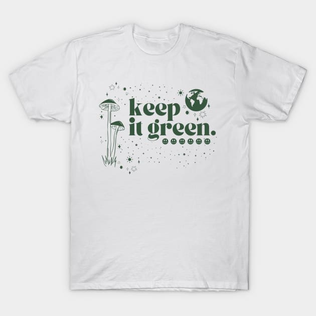 keep it green T-Shirt by CaityRoseArt
